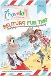 Image of Travela: Belitung Fun Trip (Menjelajah Keindahan Bumi Laskar Pelangi)