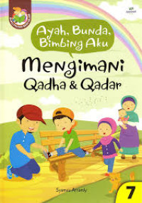 Image of Ayah, Bunda, Bimbing Aku: Mengimani Qadha & Qadar