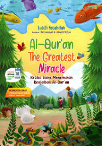 Image of Al-Qur'an The Greatest Miracle (Ketika Sains Menemukan Keajaiban Al-Qur'an)