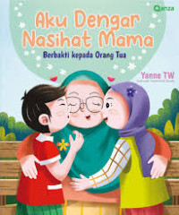 Image of Aku Dengar Nasihat Mama: Berbakti Kepada Orang Tua