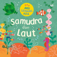 Image of Aku Senang Ada: Samudra dan Laut