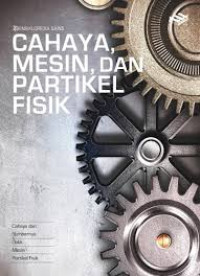 Image of Ensiklopedia Sains: Cahaya, Mesin, dan Fisika Partikel