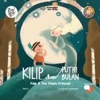 Image of Kilip dan Putri Bulan (Kilip & The Moon Princess)