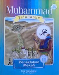 Image of Muhammad Teladanku: Penaklukan Mekah