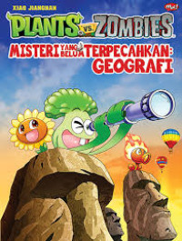 Image of Plants vs Zombies: Misteri yang Belum Terpecahkan (Geografi)