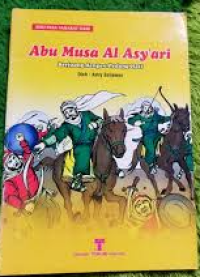 Image of Seri Para Sahabat Nabi: Abu Musa Al Asy'ari (Berjuang dengan Pedang Hati)