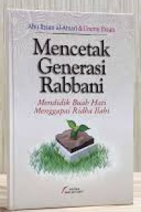 Image of Mencetak Generasi Rabbani : Mendidik Buah Hati Memggapai Ridha Ilahi
