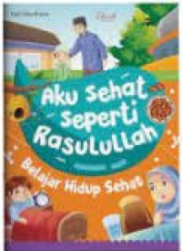 Image of Aku Sehat Seperti Rasulullah: Belajar Hidup Sehat