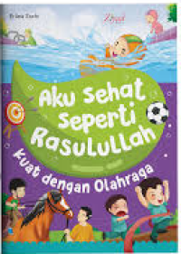 Image of Aku Sehat Seperti Rasulullah: Kuat dengan Olahraga