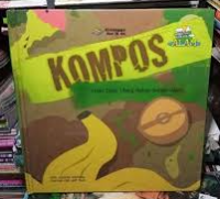 Image of Segala Hal tentang Alam: Kompos (Hasil Daur Ulang Bahan-Bahan Alam)