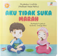 Image of Mujahidun Linafsihi (Melawan Hawa Nafsu): Aku Tidak Suka Marah