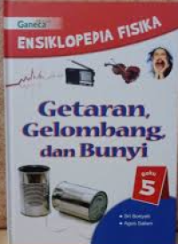 Image of Ensiklopedia Fisika: Getaran, Gelombang, dan Bunyi