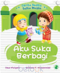 Image of Cerita Hadits Balita Muslim: Aku Suka Berbagi