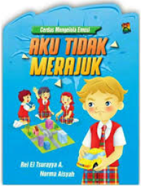 Image of Cerdas Mengelola Emosi: Aku Tidak Merajuk