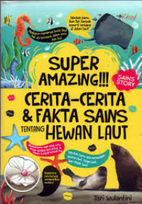 Image of Super Amazing!!! Cerita-Cerita & Fakta Sains tentang Hewan Laut