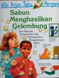 Image of Aku Ingin Tahu Mengapa: Sabun Menghasilkan Gelembung