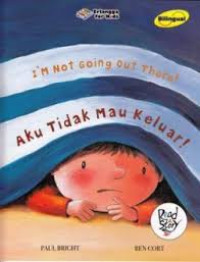 Image of Aku Tidak Mau Keluar!