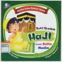 Image of Cerita Lima Rukun Islam: Yuk! Ibadah Haji