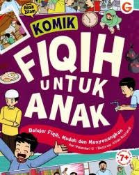 Image of Komik Fiqih untuk Anak : Belajar Fiqih, Mudah dan Menyenangkan