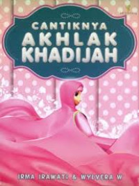 Image of Cantiknya Akhlak Khadijah