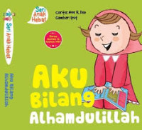 Image of Seri Anak Hebat: Aku Bilang Alhamdulillah