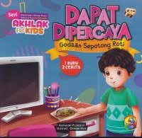 Image of Seri Akhlak for Kids: Dapat Dipercaya (Godaan Sepotong Roti)