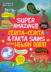Image of Super Amazing!!! Cerita-Cerita & Fakta Sains tentang Hewan Darat