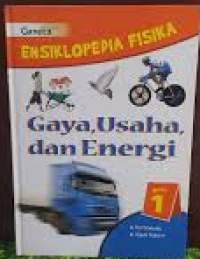 Image of Ensiklopedia Fisika: Gaya, Usaha, dan Energi