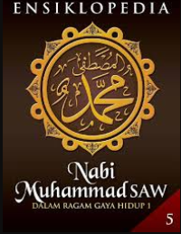 Image of Ensiklopedia Nabi Muhammad SAW: Dalam Ragam Gaya Hidup 1
