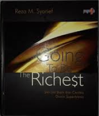 Image of Going To Be The Richest (Sisi Bijak dan Cerdas Dunia Superbisnis)