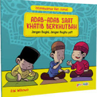 Image of Istimewanya Hari Jum'at: Adab-Adab saat Khatib Berkhutbah (Jangan Begini, Jangan Begtiu ya?