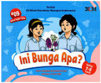 Image of Serial 18 Nilai Karakter Bangsa Indonesia: Ini Bunga Apa?