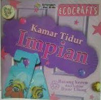 Image of Ecocrafts: Kamar Tidur Impian (Barang Keren dari Bahan Daur Ulang)