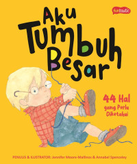 Image of Aku Tumbuh Besar : 44 Hal yang Perlu Diketahui