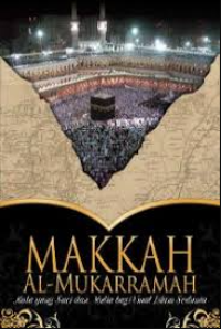 Image of Makkah Al-Mukarramah: Kota yang Suci dan Mulia bagi Umat Islam Sedunia