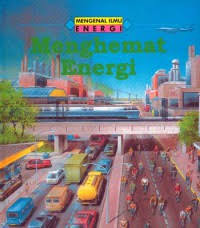 Image of Mengenal Ilmu Energi: Menghemat Energi