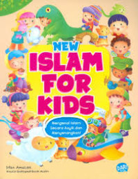 Image of New Islam For Kids: Mengenal Islam Secara Asyik dan Menyenangkan!