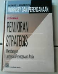 Image of Morrisey dan Perencanaan: Pedoman Pemikiran Strategis (Membangun Landasan Perencanaan Anda)