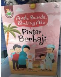 Image of Ayah, Bunda, Bimbing Aku Pintar Berhaji