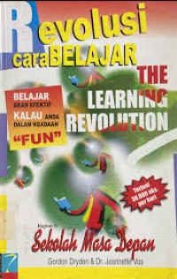 Image of Revolusi cara Belajar (The Learning Revolution): Belajar akan Efektif Kalau anda dalam Keadaan 