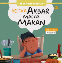Image of Seri Anak Disiplin: Ketika Akbar Malas Makan