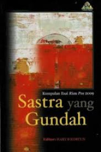 Image of Sastra Yang Gundah:kumpulan Esai Riau Pos 2009